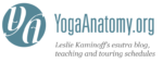 YogaAnatomy.org Leslie Kaminoff's esutra blog, teaching, and touring schedules.